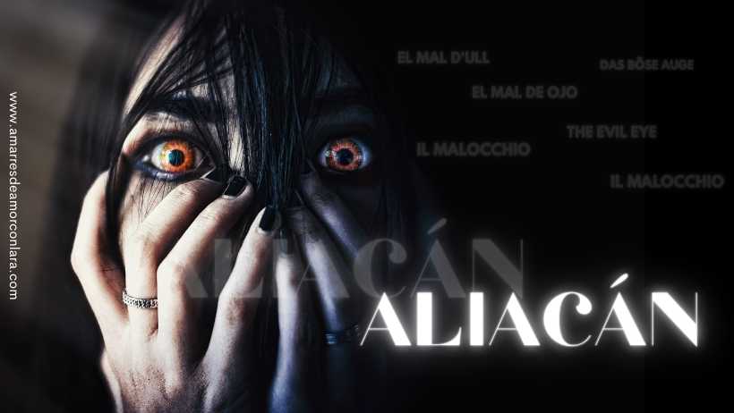 Aliacán: la forma más peligrosa del mal de ojo